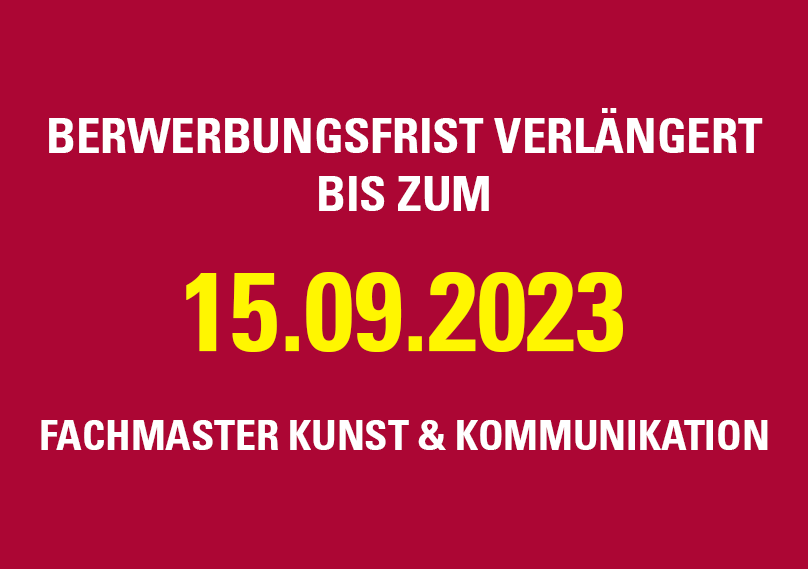 Verlängerte Bewerbungsfrist für den Fachmaster Kunst & Kommunikation