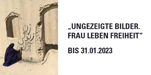 Ausstellung „Ungezeigte Bilder. Frau Leben Freiheit“
